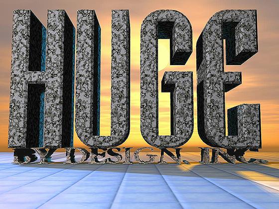 Huge By Design